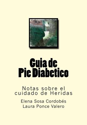 Guia de Pie Diabetico: Notas sobre el cuidado de Heridas