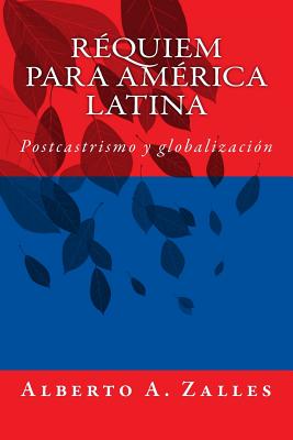 Requiem Para America Latina: Postcastrismo Y Globalizaci