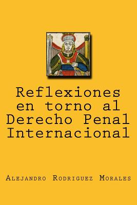 Reflexiones en torno al Derecho Penal Internacional