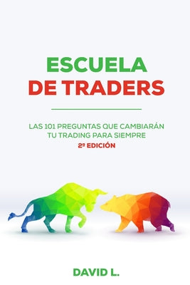 Escuela de Traders: Las 101 preguntas que cambiarán tu Trading para siempre