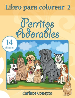 Libro para colorear Perritos Adorables: 14 dibujos