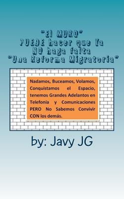 "El MURO" PUEDE hacer que Ya NO haga falta "Una Reforma Migratoria": Escritos Cortitos PERO que Dicen Mucho en Su Serie