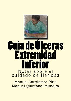 Guia de Ulceras Extremidad Inferior: Notas sobre el cuidado de Heridas