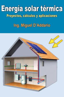 Energía solar térmica: Proyectos, cálculos y aplicaciones