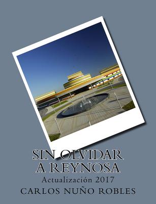 Sin Olvidar a Reynosa: Actualización 2017