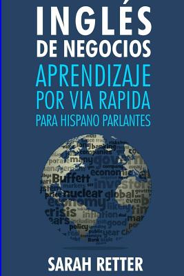 Ingles de Negocios: Aprendizaje por Via Rapida para Hispano Parlantes: Las 100 más utilizadas palabras de inglés para negocios con 600 fra