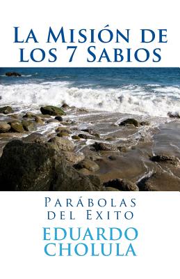 La Misión de los 7 Sabios: Parábolas del Exito