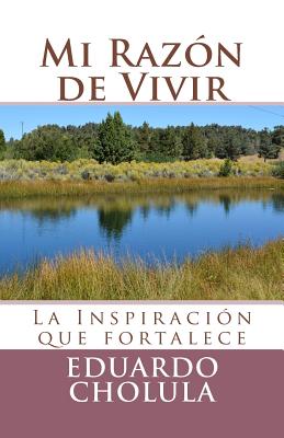 Mi Razón de Vivir: La Inspiración que fortalece