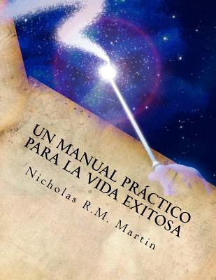 Un Manual Práctico para la Vida Exitosa