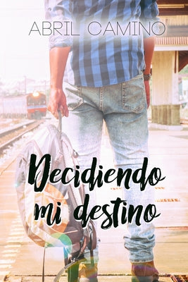 Decidiendo mi destino