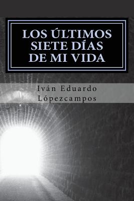 Los Últimos siete dÍas de mi vida: Los Últimos siete dÍas de mi vida