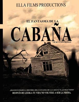 El fantasma de la cabana: Despues de leerla tu vida no volvera hacer igual