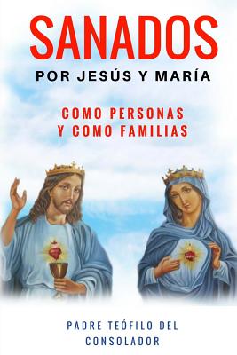 Sanados por Jesús y María: Como persona y como familia