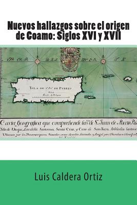 Nuevos hallazgos sobre el origen de Coamo: Siglos XVI y XVII