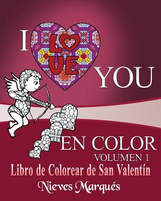 I Love you en Color.: Libro de Colorear de San Valentin.