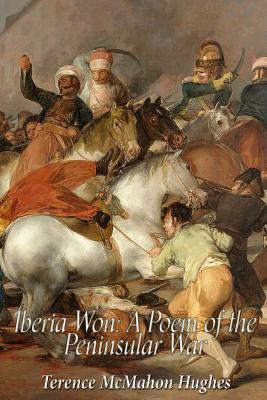 Iberia Won: A Poem Descriptive of the Peninsular War