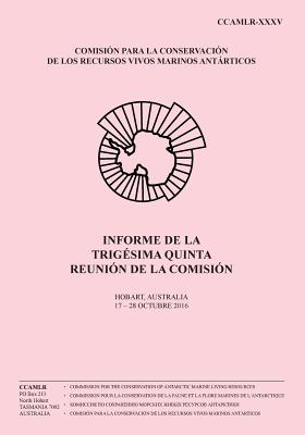 Informe de la Trigésima Quinta Reunión de la Comisión: Hobart, Australia, 17-28 Octubre 2016