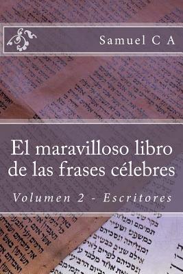 El maravilloso libro de las frases célebres. Volumen 2: Escritores