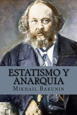 Estatismo y anarquia (Spanish Edition)