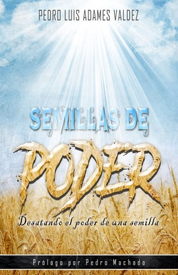 Semillas de Poder: Desatando el Poder de Una Semilla