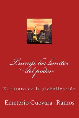 Trump, los límites del poder: El futuro de la globalización