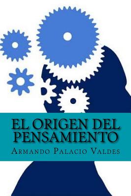 El origen del pensamiento (Spanish Edition)