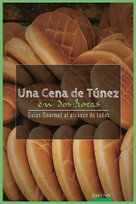 Una Cena de Tunez En DOS Horas: Guias Gourmet Para Currantes