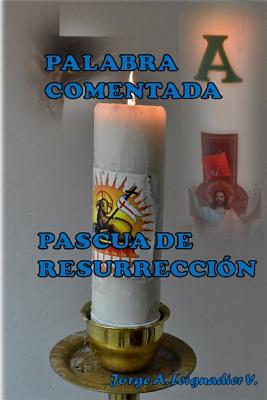 Palabra Comentada Pascua de Resurreccion