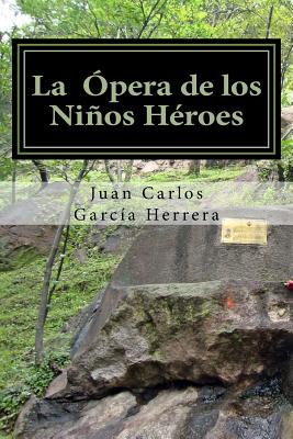 La opera de los niños heroes