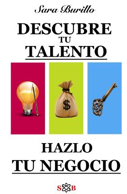 Descubre tu talento y hazlo tu negocio