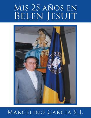 Mis 25 años en Belen Jesuit