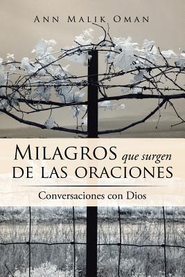 Milagros que surgen de las oraciones: Conversaciones con Dios