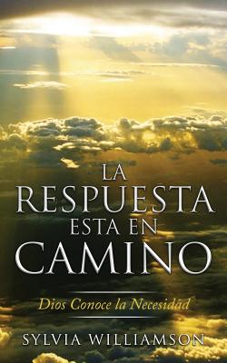 La Respuesta Está En Camino: Dios Conoce la Necesidad