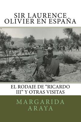 Sir Laurence Olivier en España: El rodaje de Ricardo III y otras visitas