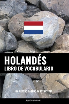 Libro de Vocabulario Holandés: Un Método Basado en Estrategia