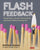 Flash Feedback [Grades 6-12]: Responding to Student Writing Better and Faster - Without Burning Out