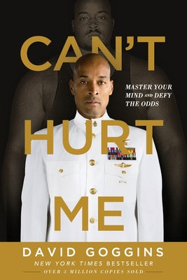 Can't Hurt Me: Master Your Mind and Defy the Odds