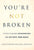 You're Not Broken: 5 Steps to Become Superconscious and Activate Your Magic