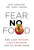 Fear No Food: The Last Weight Loss Program You'll Ever Need