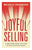 Joyful Selling: A Better Way to Yes for Heart-Centered Coaches