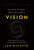 No Need for Sight When You Have a Vision: What Blindness Can Teach Us about Risk and Leadership