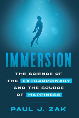 Immersion: The Science of the Extraordinary and the Source of Happiness