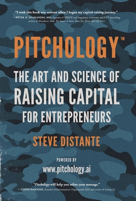 Pitchology: The Art & Science of Raising Capital for Entrepreneurs