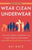 Wear Clean Underwear: A Fast, Fun, Friendly-and Essential-Guide to Legal Planning for Busy Parents (Because Wearing Clean Underwear Isn't En