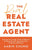 The Real Real Estate Agent: Generate More Leads, Clients, and Referrals by Being Yourself, Having More Fun, and Making a Difference