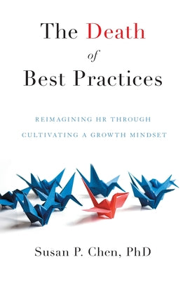 The Death of Best Practices: Reimagining HR through Cultivating a Growth Mindset