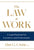 The Law at Work: A Legal Playbook for Executives and Professionals