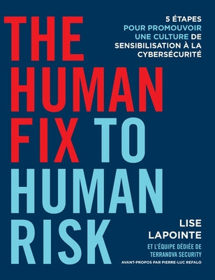 The Human Fix to Human Risk: 5 étapes pour promouvoir une culture de sensibilisation à la cybersécurité