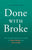 Done With Broke: The Woman Physician's Guide to More Money and Less Hustle