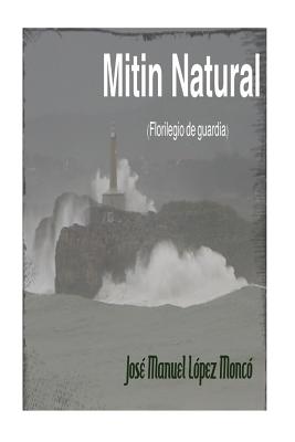 Mitin Natural: (Florilegio de guardia)